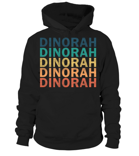 Dinorah Name T Shirt - Dinorah Vintage Retro Name Hoodie Unisex