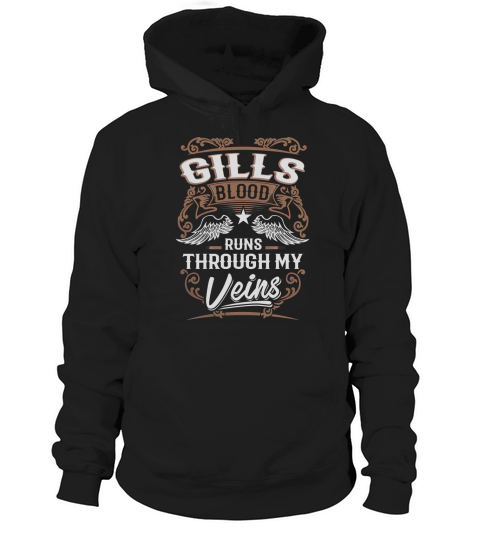 GILLS Blood Runs Through My Veins Legend name gifts T Shirt Hoodie Unisex