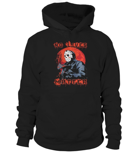 HORROR JASON- NO LIVES MATTER Hoodie Unisex