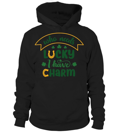 Lucky Charm Quote T Shirt Hoodie Unisex
