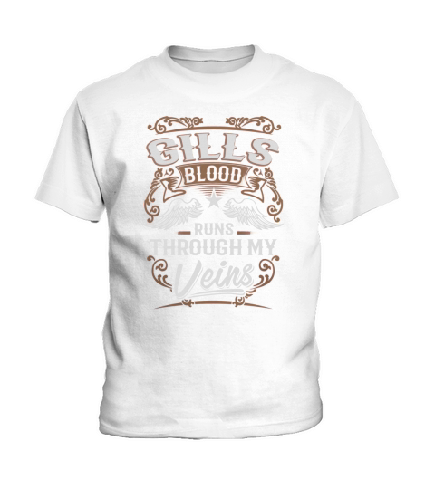 GILLS Blood Runs Through My Veins Legend name gifts T Shirt Kids T-Shirt
