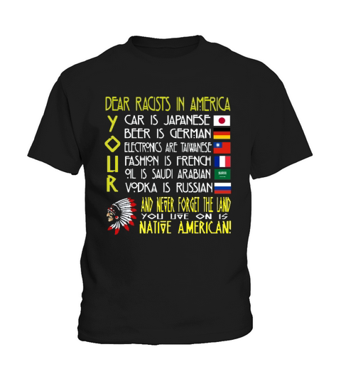 NATIVE AMERICAN - DEAR RACISTS IN AMERICA SHIRT Kids T-Shirt