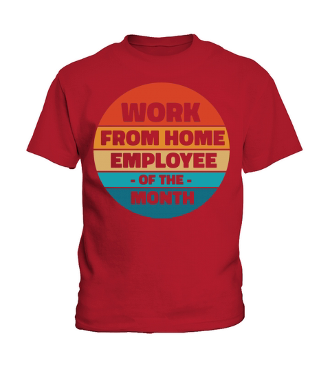 Work From Home Employee of the Month Kids T-Shirt