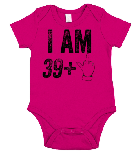 I am 39 plus 1 funny 40th birthday saying Short Sleeve Baby One-Piece