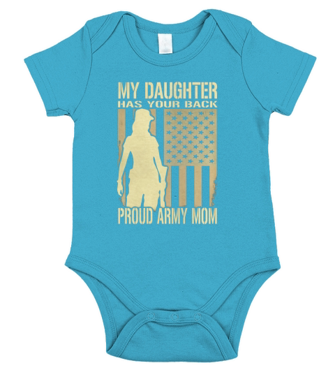 My Daughter Has Your Back Proud Army Mom T-Shirt Mother Gift Short Sleeve Baby One-Piece