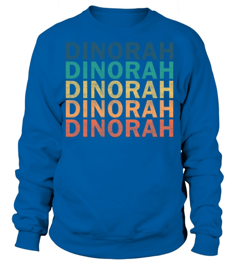 Dinorah Name T Shirt - Dinorah Vintage Retro Name Sweatshirt Unisex