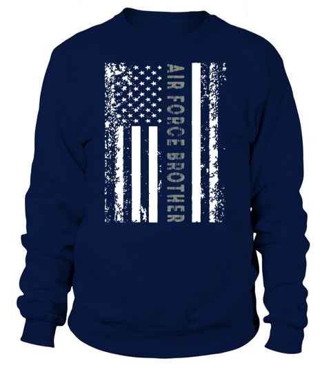Military US Proud Air Force Brother Flag T-shirts Sweatshirt Unisex