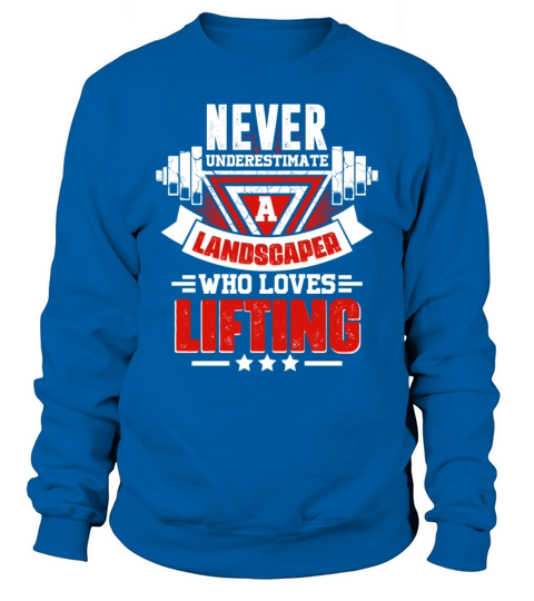 Never Underestimate Landscaper Gym Workout Fitness Sweatshirt Unisex