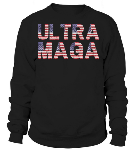 Ultra Maga Sweatshirt Unisex