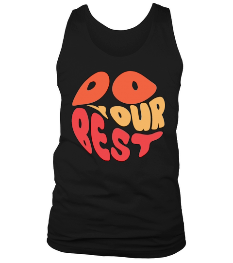 Do Your Best Positive Motivational Message Retro T Tank Top Unisex
