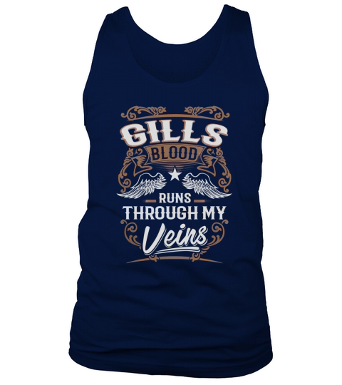 GILLS Blood Runs Through My Veins Legend name gifts T Shirt Tank Top Unisex