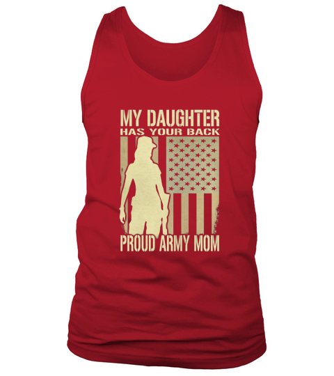 My Daughter Has Your Back Proud Army Mom T-Shirt Mother Gift Tank Top Unisex