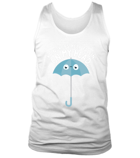 Raindrops Keep Fallin On My Head Tank Top Unisex