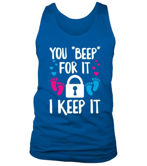 You beep for it - I keep it Quote for a Keeper of Tank Top Unisex