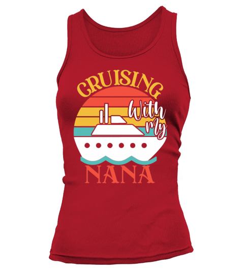 Cute Cruising with My Nana Cruising Cruise Lovers Tank top Woman