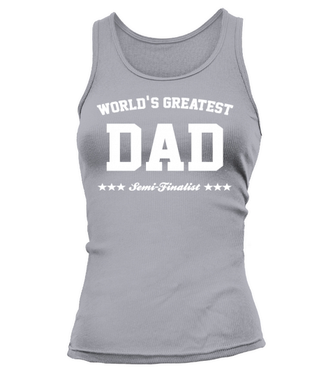 Mens Worlds Greatest Dad Semi-finalist Fathers Day t-shirt Black Men B01NASB8R7 1 Tank top Woman