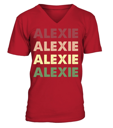 Alexie Shirt - Funny Personalized Name Alexie V-Neck T-shirt