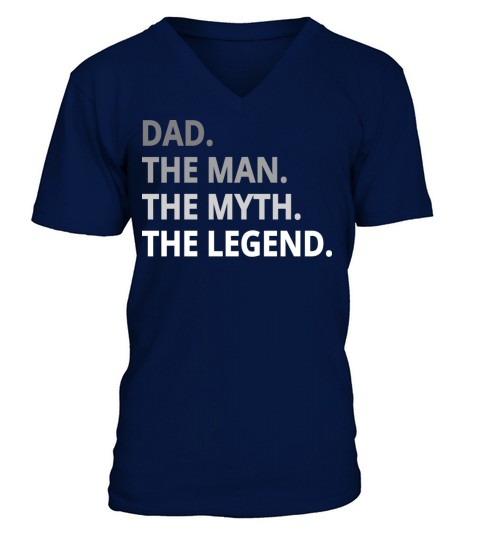 Dad the Man the Myth the Legend V-Neck T-shirt