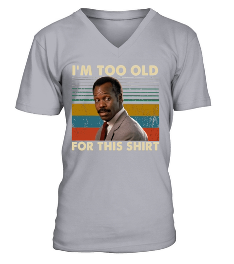 Roger Murtaugh I’m too old for this vintage shirt V-Neck T-shirt
