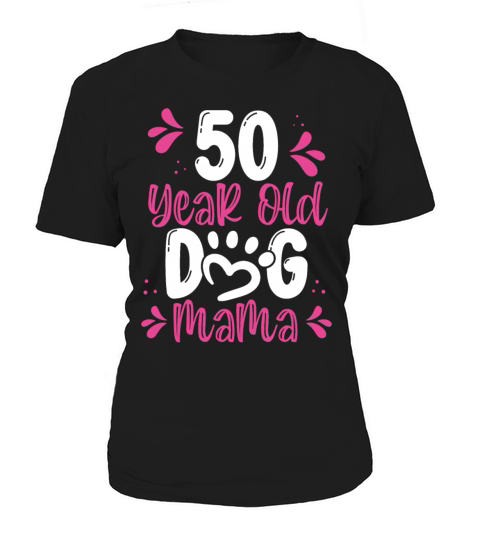 50 Year Old Dog Mom 50th Birthday for Dog Women's T-Shirt