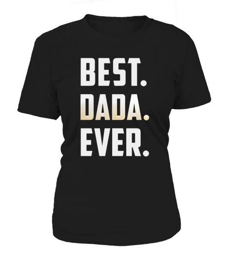 BEST DADA EVER T-SHIRT FATHERS DAY HUSBAND DAD UNCLE GIFTS Women's T-Shirt
