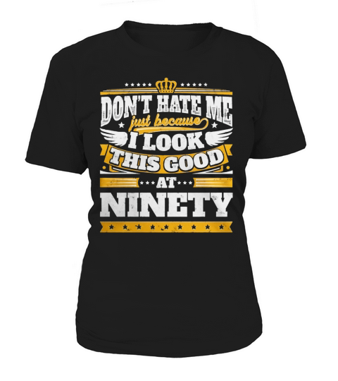 Funny 90th Birthday Looking good at ninety SHIRT TSHIRT HOODIE Women's T-Shirt