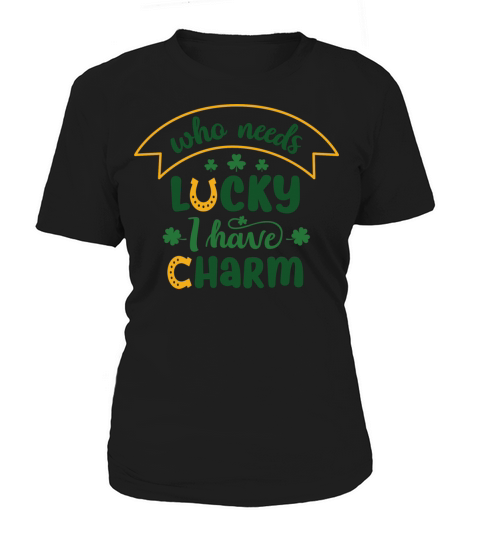 Lucky Charm Quote T Shirt Women's T-Shirt