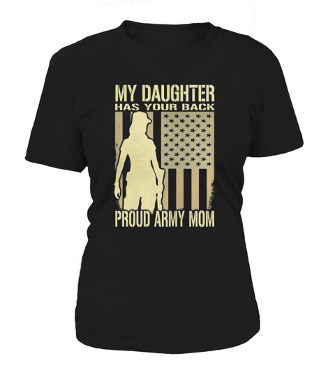 My Daughter Has Your Back Proud Army Mom T-Shirt Mother Gift Women's T-Shirt