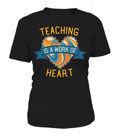 Teaching is a Work of Heart - Teacher Women's T-Shirt