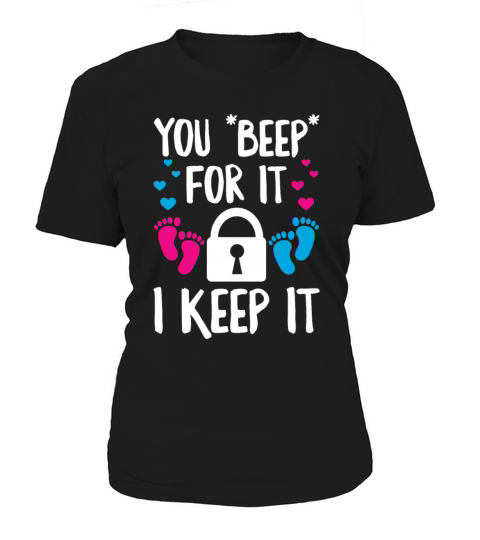 You beep for it - I keep it Quote for a Keeper of Women's T-Shirt