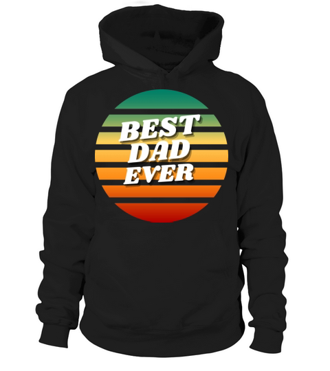 Best Dad Ever - Retro Daddy Fathers Day Hoodie Unisex