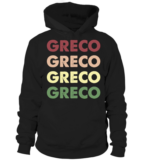Greco Shirt - Funny Personalized Name Greco Hoodie Unisex