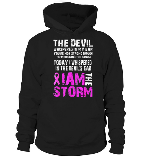I am the storm Breast cancer awareness T Shirt Hoodie Unisex