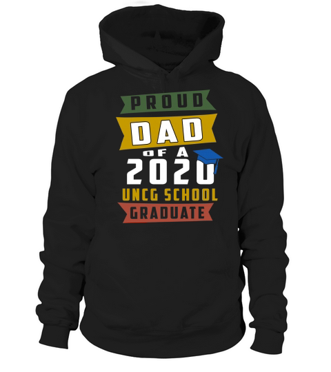 Proud Dad Of A 2020 Uncg School University Of North Carolina At Greensboro Graduate Hoodie Unisex