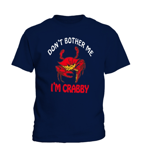 Dont Bother Me im Crabby Shirt Kids T-Shirt