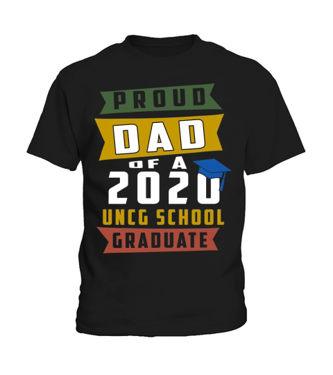 Proud Dad Of A 2020 Uncg School University Of North Carolina At Greensboro Graduate Kids T-Shirt