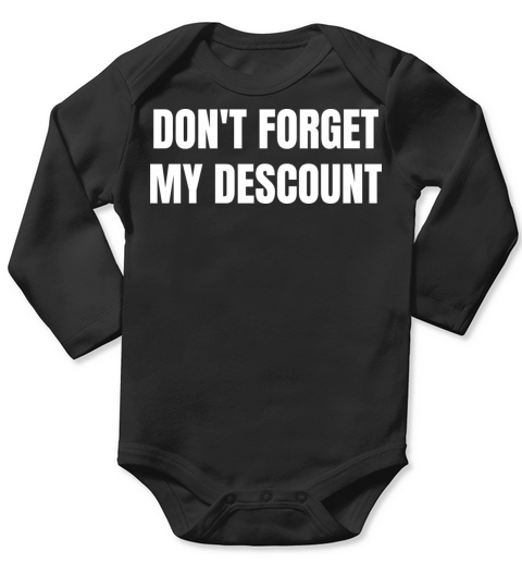 Dont Forget My Discount Funny Old People Gift Long Sleeve Baby One-Piece