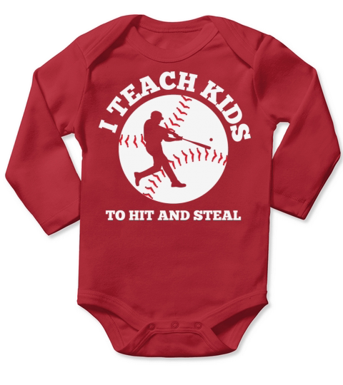 I Teach Kids to hit and Steal Baseball Coach Long Sleeve Baby One-Piece