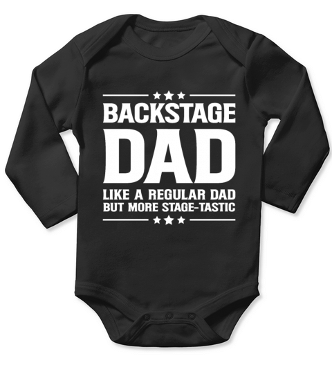 Stage Tech Quote for a Backstage Dad Long Sleeve Baby One-Piece