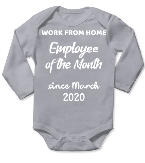 Work from Home - Employee of the Month Long Sleeve Baby One-Piece