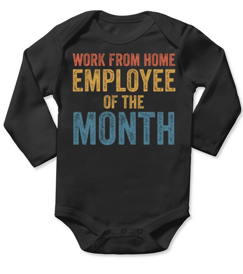 Work From Home Employee Of The Month Long Sleeve Baby One-Piece