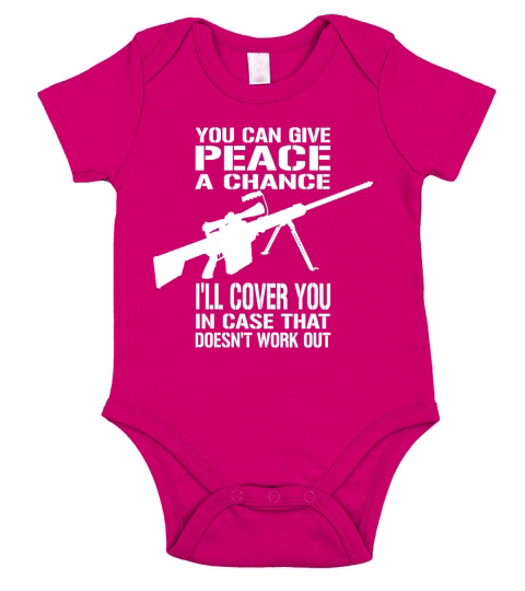 Give peace a chance... Ill cover you! T-Shirt Short Sleeve Baby One-Piece