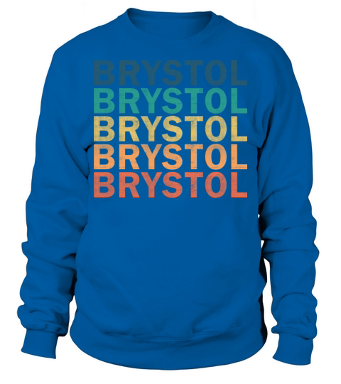 Brystol Name T Shirt - Brystol Vintage Retro Name Sweatshirt Unisex