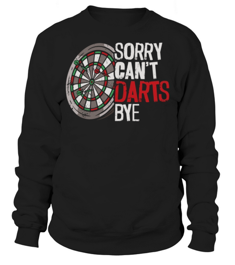 Darts Board Vintage Sorry CanT Sweatshirt Unisex