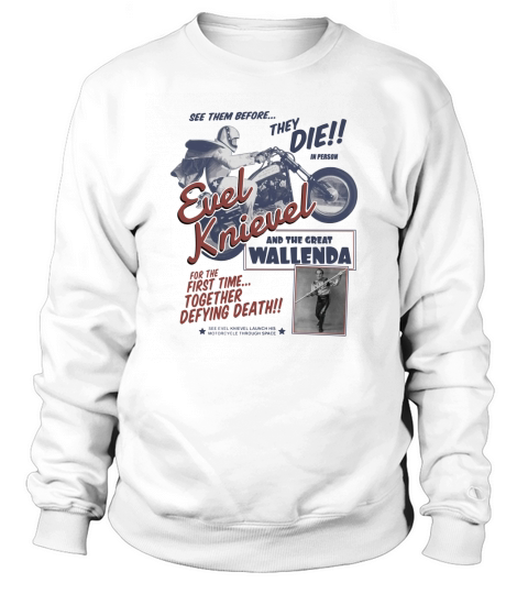 Evel Knievel and Wallenda Sweatshirt Unisex