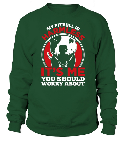 My Pitbull is Harmless Grandpa Grandma Dad Mom Girl Boy Guy Lady Men Women Man Woman Dog Lover Sweatshirt Unisex