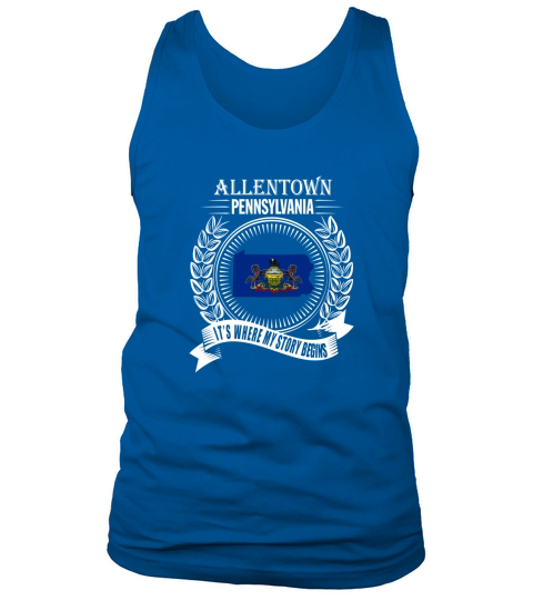 Allentown Its  where my story begins Tank Top Unisex