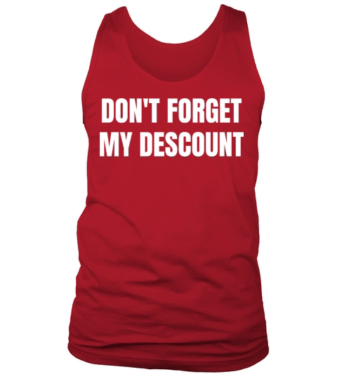Dont Forget My Discount Funny Old People Gift Tank Top Unisex