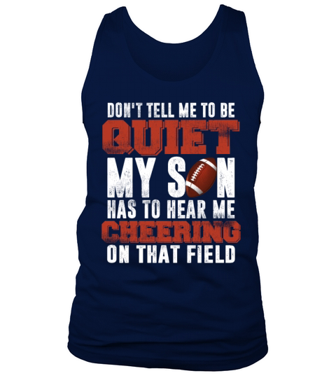 Dont Tell Me To Be Quiet My Son Has To Hear Me Tank Top Unisex