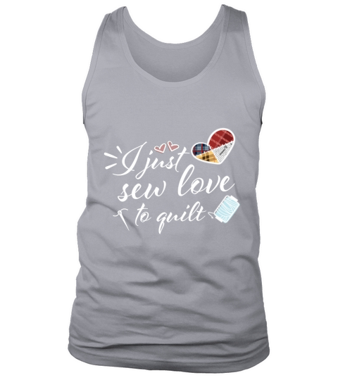 I Just Sew Love To Quilt Tank Top Unisex